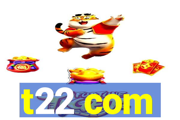 t22 com